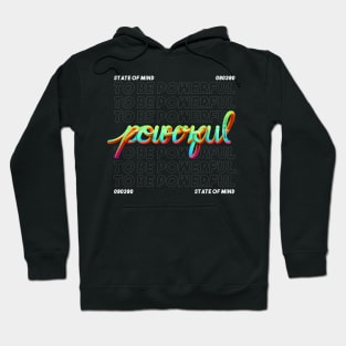 Powerful quote Hoodie